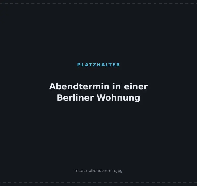 Abendtermine für Berufstätige in Mitte und Friedrichshain-Kreuzberg