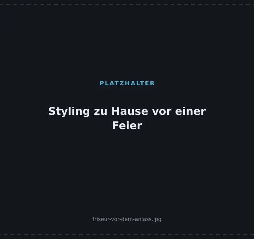 Vor der Feier: Styling zu Hause
